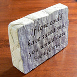 If love could have saved you - Memorial Stone (7.8 LB)